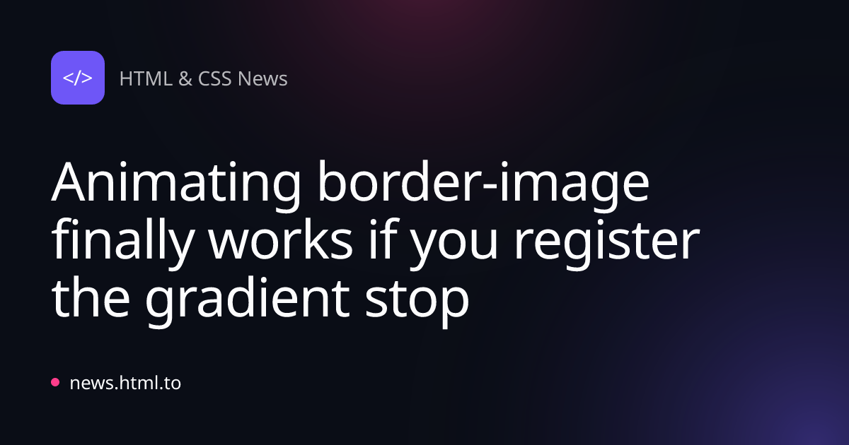 Animating border-image finally works if you register the gradient stop