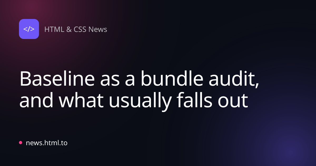 Baseline as a bundle audit, and what usually falls out
