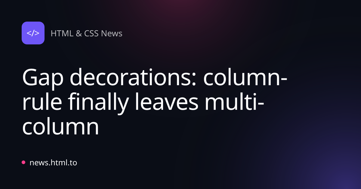 Gap decorations: column-rule finally leaves multi-column